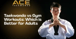 Taekwondo vs Gym Workouts